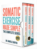Book titled 'Somatic Exercise Made Simple: The Complete Series' by Dr. Danielle Griffin on a white background.