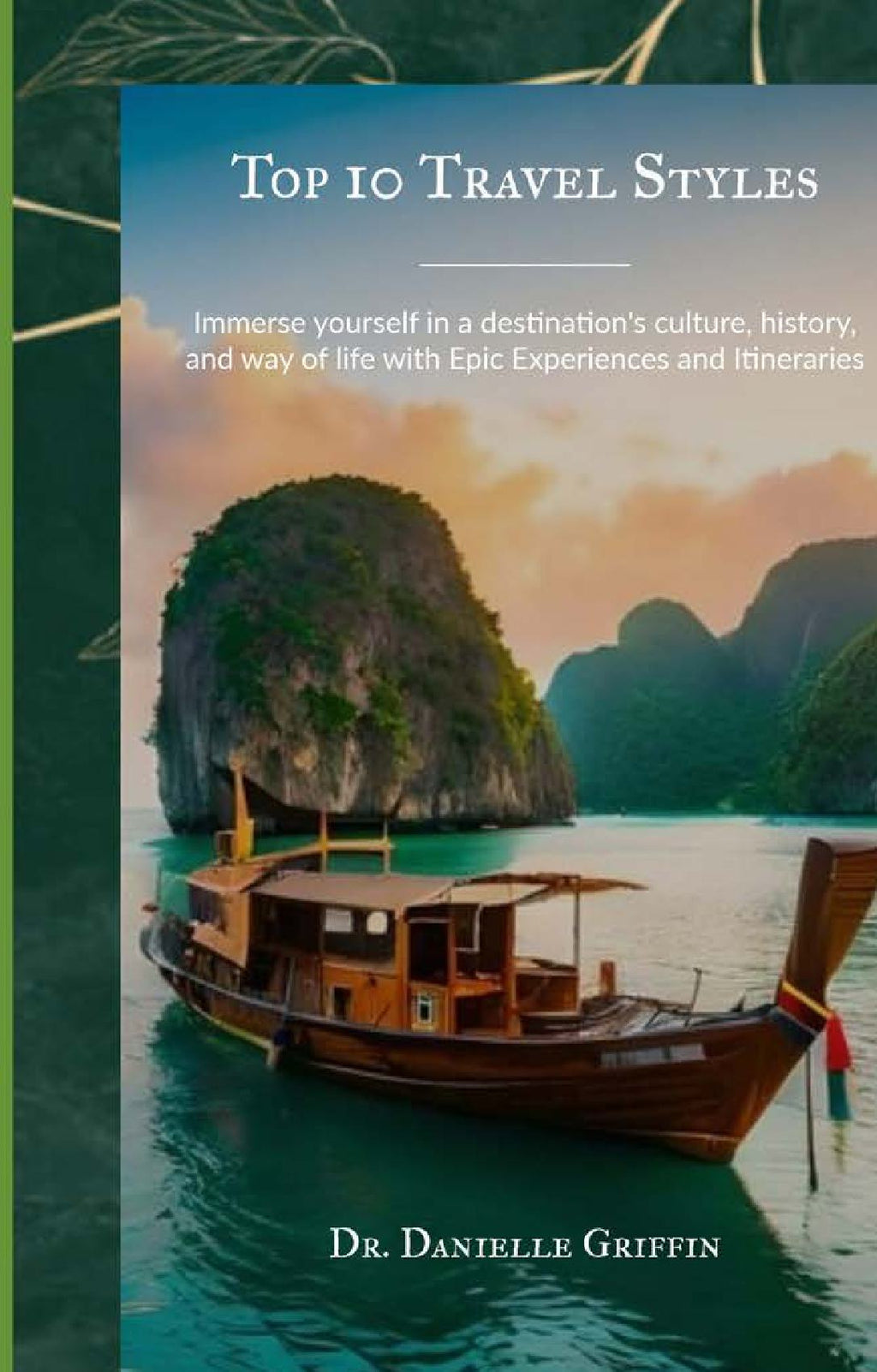 Book cover with a boat on water and mountain landscape, titled 'Top 10 Travel Styles' by Dr. Danielle Griffin.